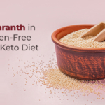 Amaranth Seeds in Keto and Gluten-Free Diet