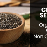 Chia Seeds - Organic vs Non Organic