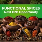 Why Functional Spices Are the Next Big B2B Profit Driver